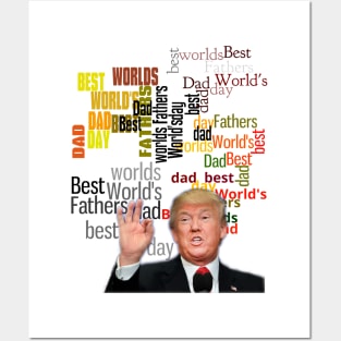 Father's Day, Worlds Best Dad President Donald Trump Posters and Art